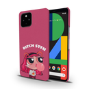 Bitch STFU Printed Slim Cases and Cover for Pixel 4A