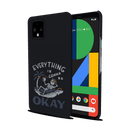 Everyting is okay Printed Slim Cases and Cover for Pixel 4