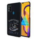 Everyting is okay Printed Slim Cases and Cover for Galaxy M30S