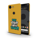 Teri Yari sabse pyari Printed Slim Cases and Cover for Pixel 3 XL