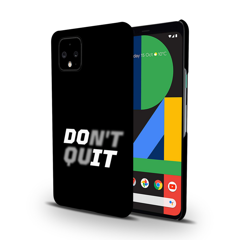Don't quit Printed Slim Cases and Cover for Pixel 4 XL