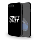 Don't quit Printed Slim Cases and Cover for iPhone 7 Plus