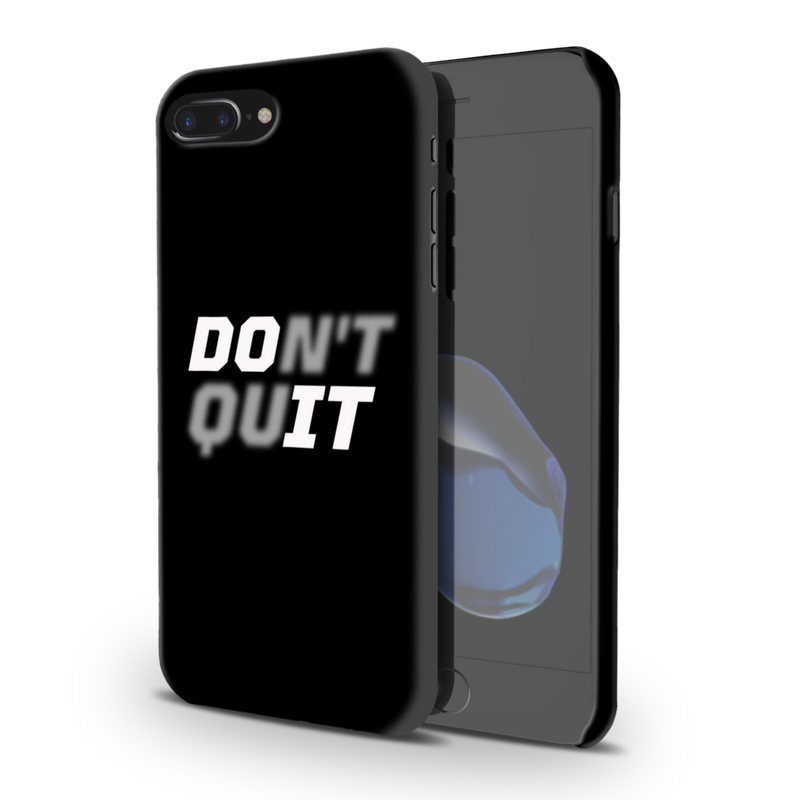 Don't quit Printed Slim Cases and Cover for iPhone 7 Plus