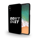 Don't quit Printed Slim Cases and Cover for iPhone X