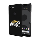 Stay Sanskari Printed Slim Cases and Cover for Pixel 3