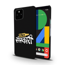 Stay Sanskari Printed Slim Cases and Cover for Pixel 4A
