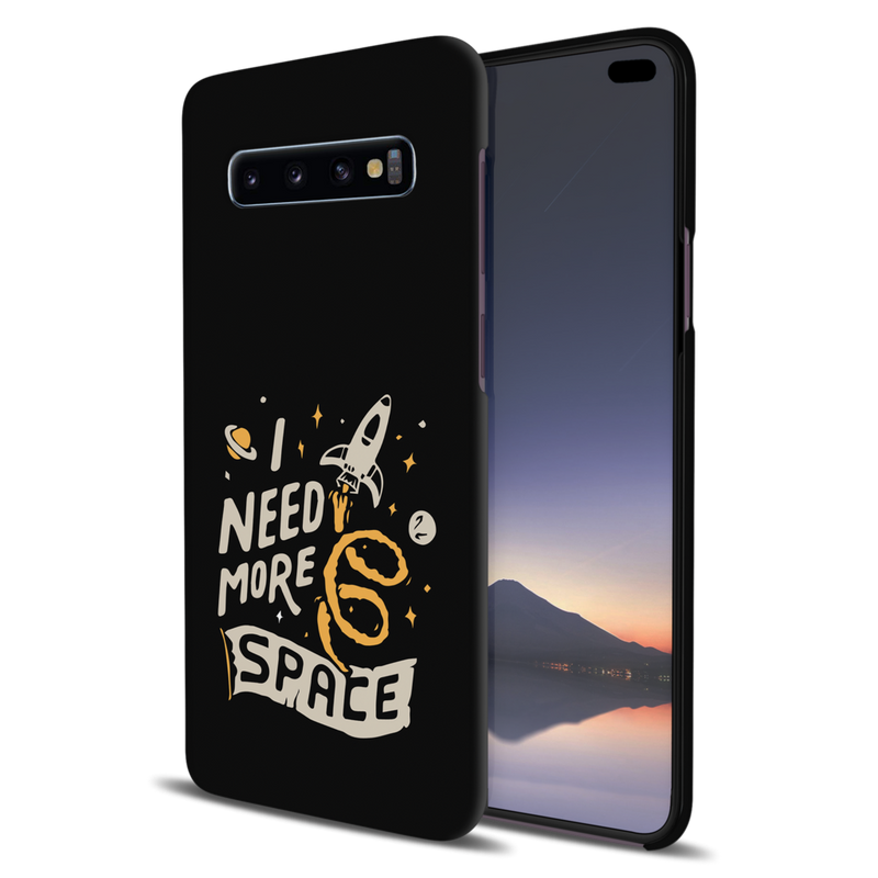 I need more space Printed Slim Cases and Cover for Galaxy S10 Plus
