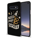 I need more space Printed Slim Cases and Cover for Galaxy S10E