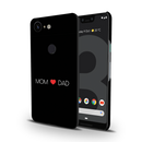 Mom and Dad Printed Slim Cases and Cover for Pixel 3XL