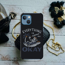 Everyting is okay Printed Slim Cases and Cover for iPhone 13