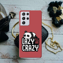 Lazy but crazy Printed Slim Cases and Cover for Galaxy S21 Ultra