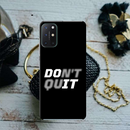 Don't quit Printed Slim Cases and Cover for OnePlus 8T