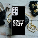 Don't quit Printed Slim Cases and Cover for Galaxy S21 Ultra