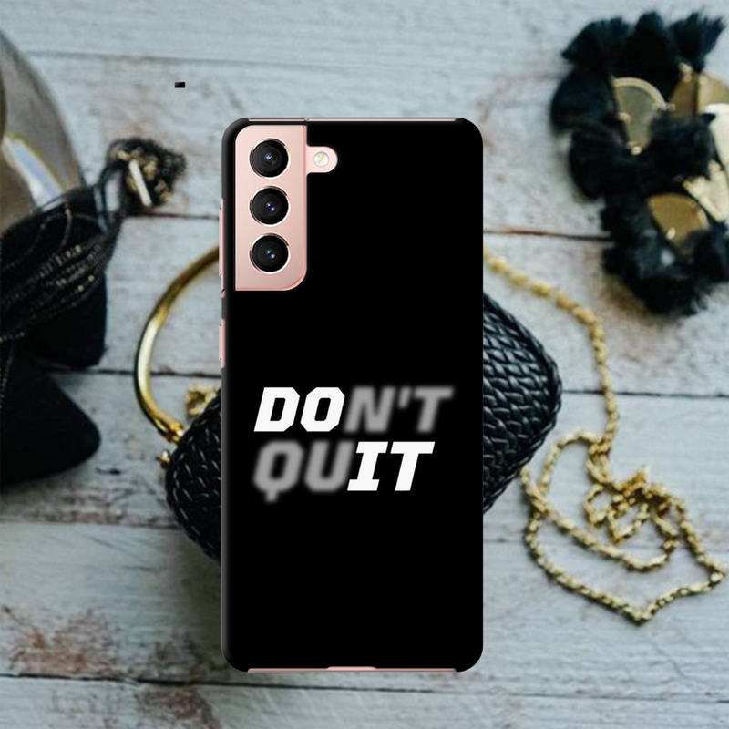 Don't quit Printed Slim Cases and Cover for Galaxy S21