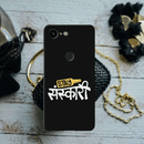 Stay Sanskari Printed Slim Cases and Cover for Pixel 3 XL