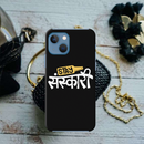 Stay Sanskari Printed Slim Cases and Cover for iPhone 13 Mini
