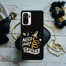I need more space Printed Slim Cases and Cover for Redmi Note 10