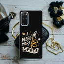 I need more space Printed Slim Cases and Cover for Galaxy S20
