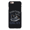 Everyting is okay Printed Slim Cases and Cover for iPhone 6
