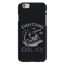 Everyting is okay Printed Slim Cases and Cover for iPhone 6