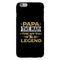 Papa the legend Printed Slim Cases and Cover for iPhone 6 Plus