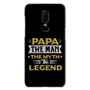 Papa the legend Printed Slim Cases and Cover for OnePlus 6