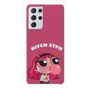 Bitch STFU Printed Slim Cases and Cover for Galaxy S21 Ultra