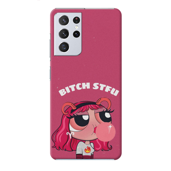 Bitch STFU Printed Slim Cases and Cover for Galaxy S21 Ultra