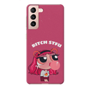 Bitch STFU Printed Slim Cases and Cover for Galaxy S21