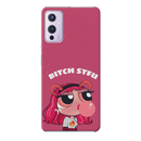 Bitch STFU Printed Slim Cases and Cover for OnePlus 9