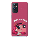 Bitch STFU Printed Slim Cases and Cover for OnePlus 9 Pro