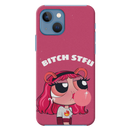 Bitch STFU Printed Slim Cases and Cover for iPhone 13