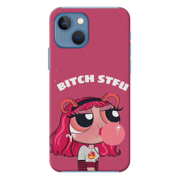 Bitch STFU Printed Slim Cases and Cover for iPhone 13