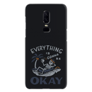 Everyting is okay Printed Slim Cases and Cover for OnePlus 6