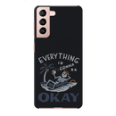 Everyting is okay Printed Slim Cases and Cover for Galaxy S21 Plus