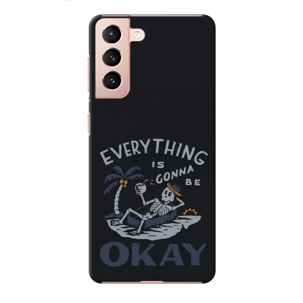 Everyting is okay Printed Slim Cases and Cover for Galaxy S21 Plus