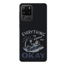 Everyting is okay Printed Slim Cases and Cover for Galaxy S20 Ultra