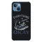 Everyting is okay Printed Slim Cases and Cover for iPhone 13 Mini