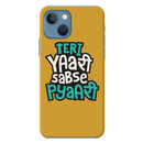 Teri Yari sabse pyari Printed Slim Cases and Cover for iPhone 13