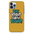 Teri Yari sabse pyari Printed Slim Cases and Cover for iPhone 13 Pro Max