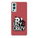 Lazy but crazy Printed Slim Cases and Cover for OnePlus Nord 2