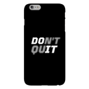Don't quit Printed Slim Cases and Cover for iPhone 6 Plus