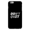 Don't quit Printed Slim Cases and Cover for iPhone 6 Plus