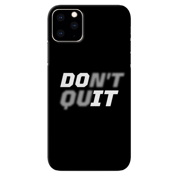 Don't quit Printed Slim Cases and Cover for iPhone 11 Pro