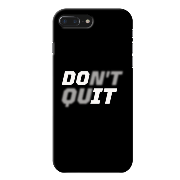 Don't quit Printed Slim Cases and Cover for iPhone 8 Plus
