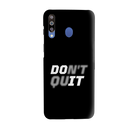 Don't quit Printed Slim Cases and Cover for Galaxy M30