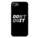 Don't quit Printed Slim Cases and Cover for iPhone 8