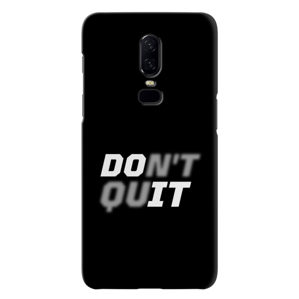 Don't quit Printed Slim Cases and Cover for OnePlus 6