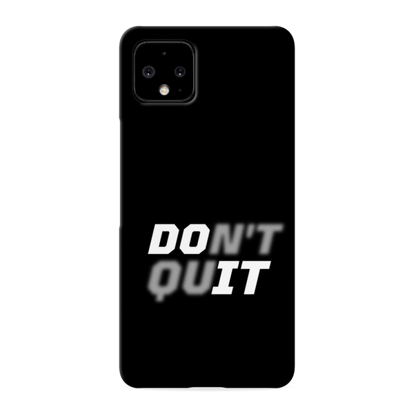 Don't quit Printed Slim Cases and Cover for Pixel 4 XL