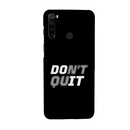 Don't quit Printed Slim Cases and Cover for Redmi Note 8